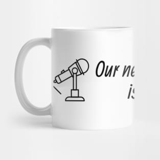 Our Next Podcast Guest is Your Mom Mug